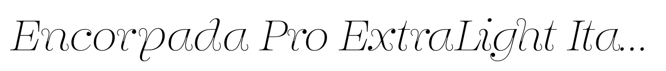 Encorpada Pro ExtraLight Italic